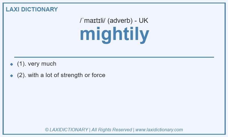 Definition mightily in British English