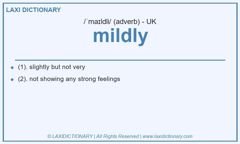 Definition mildly in British English