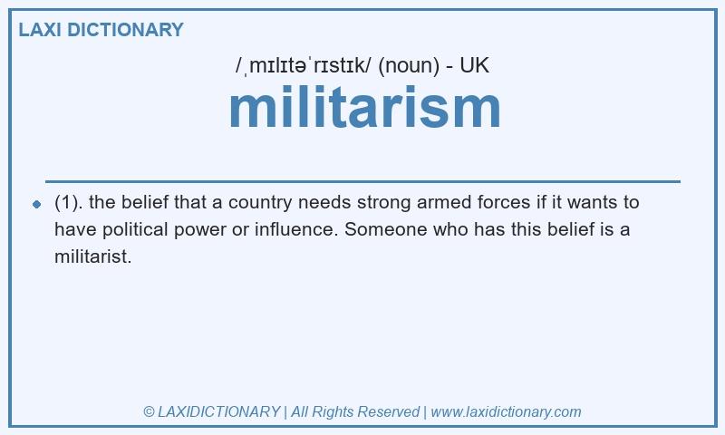 Definition militarism in British English