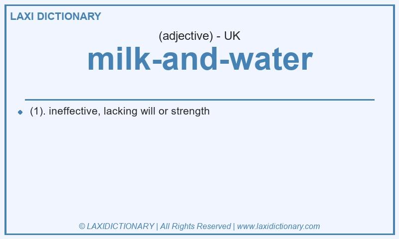Definition milk-and-water in British English