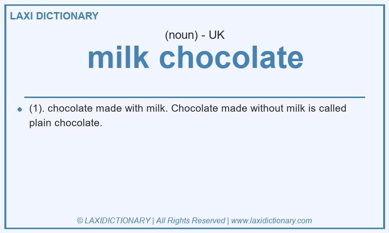 Definition milk chocolate in British English