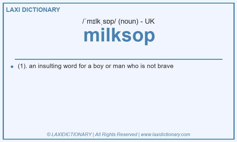 Definition milksop in British English