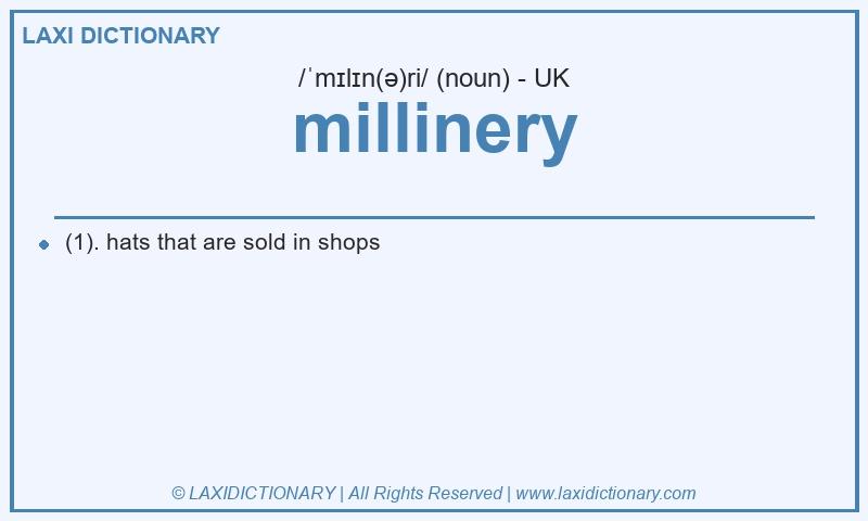 Definition millinery in British English