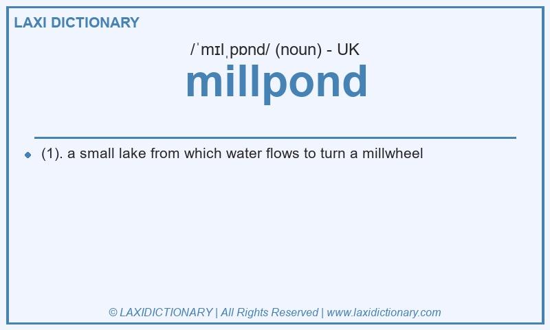Definition millpond in British English