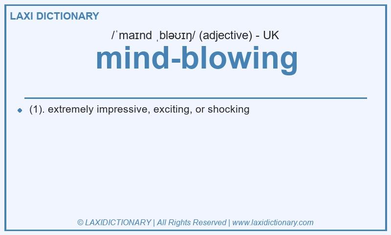 Definition mind-blowing in British English