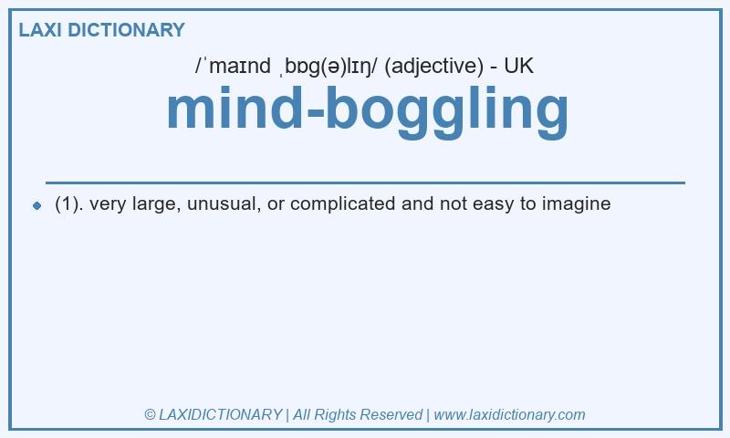 Definition mind-boggling in British English