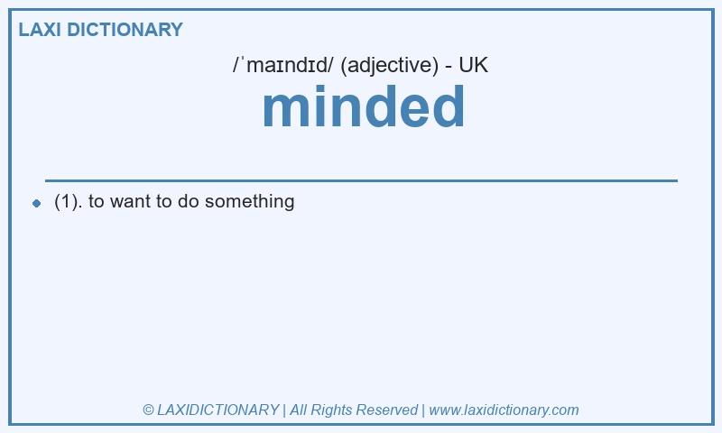 Definition minded in British English