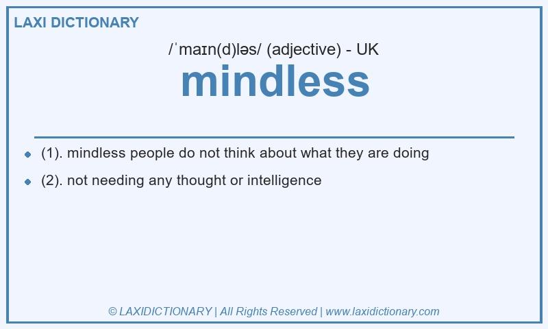 Definition mindless in British English