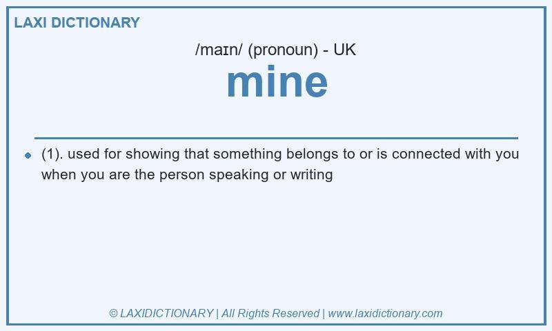 Definition mine in British English