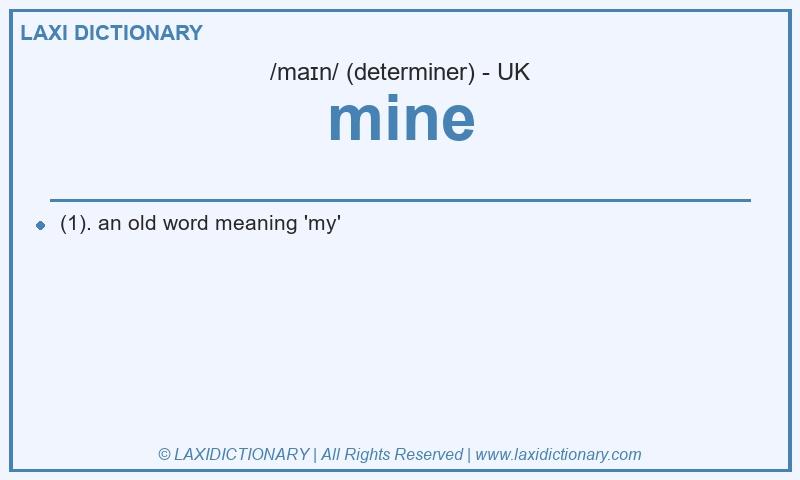 Definition mine in British English