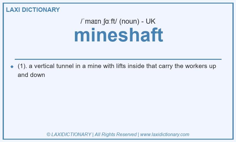 Definition mineshaft in British English