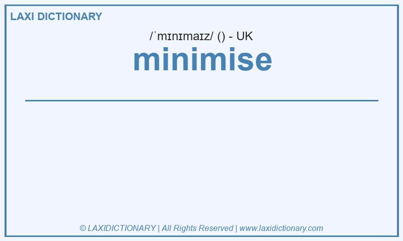 Definition minimise in British English
