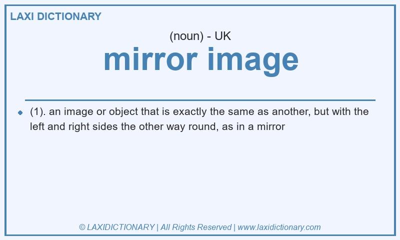 Definition mirror image in British English