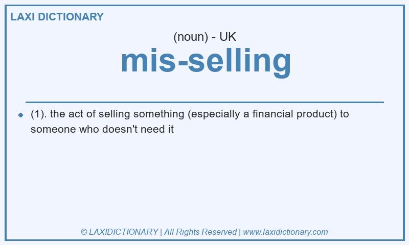 Definition mis-selling in British English