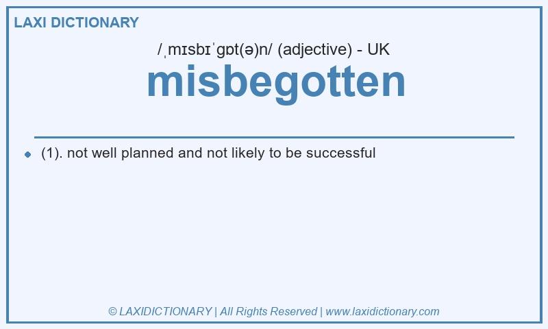 Definition misbegotten in British English