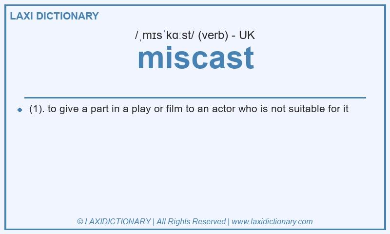 Definition miscast in British English