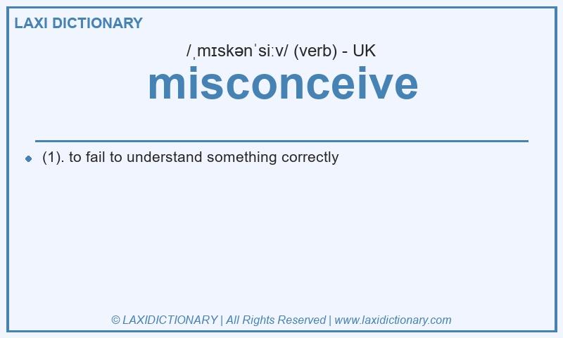 Definition misconceive in British English