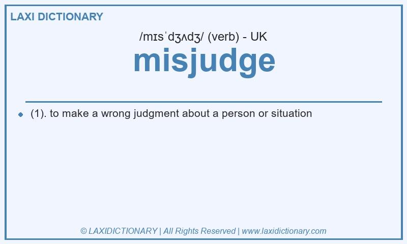 Definition misjudge in British English