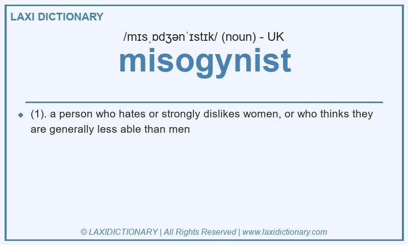 Definition misogynist in British English