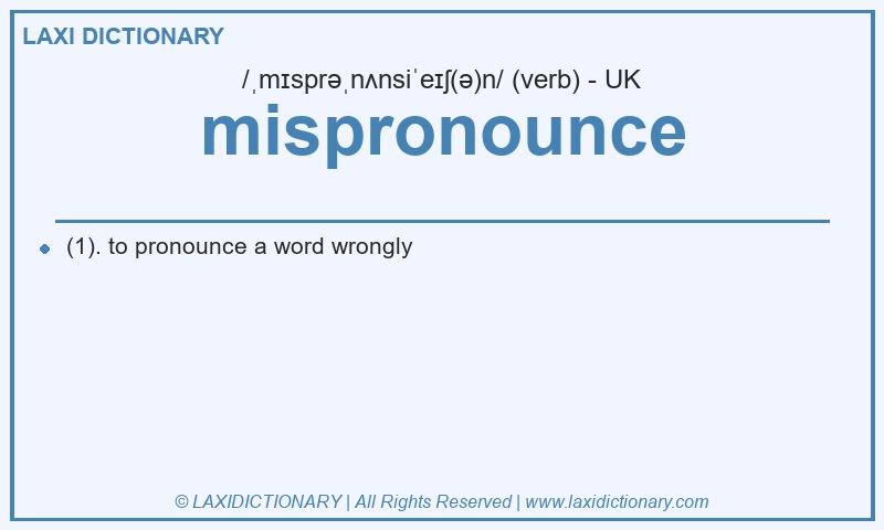 Definition mispronounce in British English