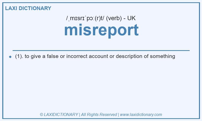 Definition misreport in British English