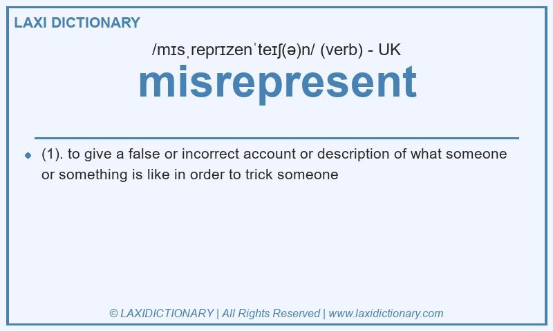 Definition misrepresent in British English