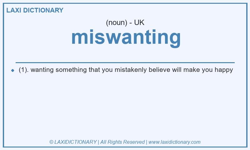 Definition miswanting in British English