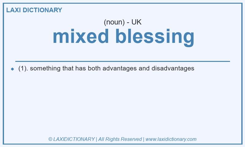 Definition mixed blessing in British English