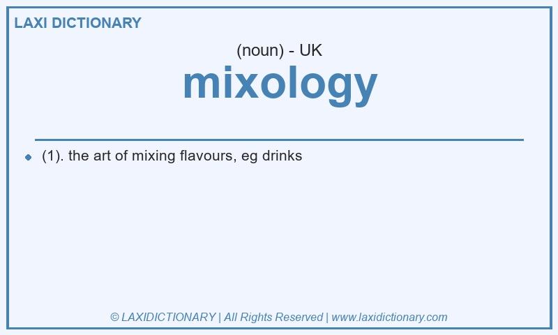 Definition mixology in British English