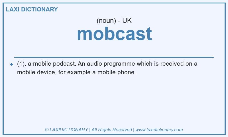 Definition mobcast in British English