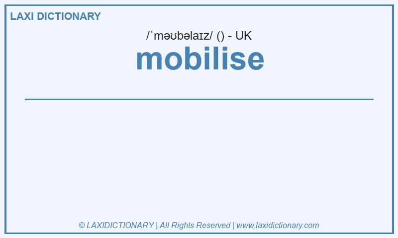 Definition mobilise in British English