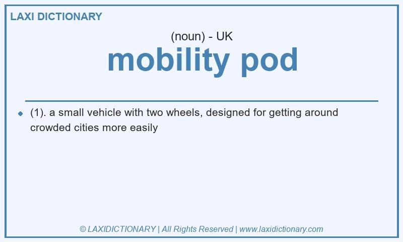 Definition mobility pod in British English