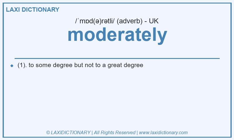 Definition moderately in British English