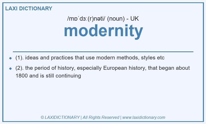 Definition modernity in British English
