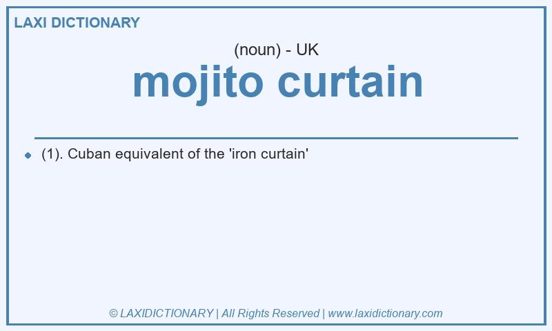 Definition mojito curtain in British English