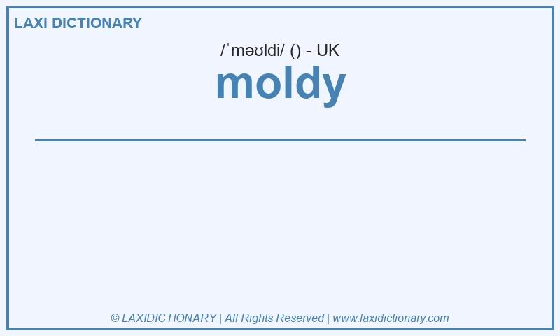 Definition moldy in British English
