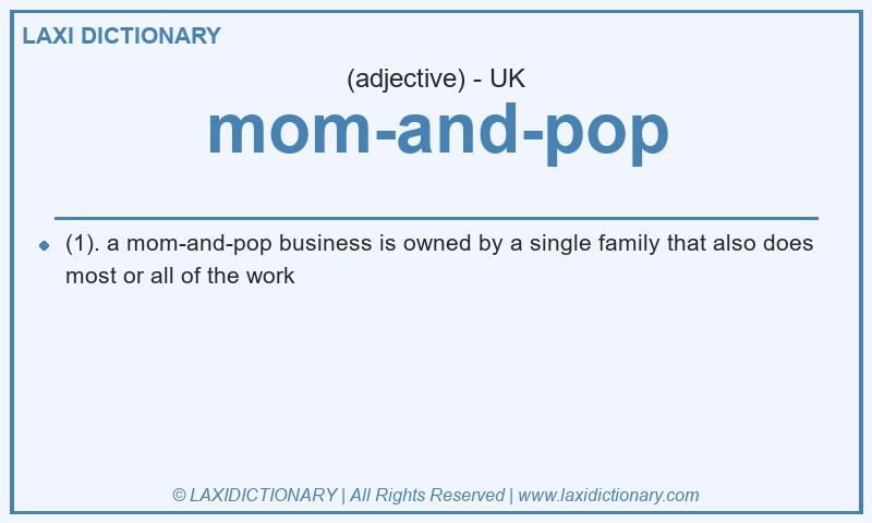 Definition mom-and-pop in British English