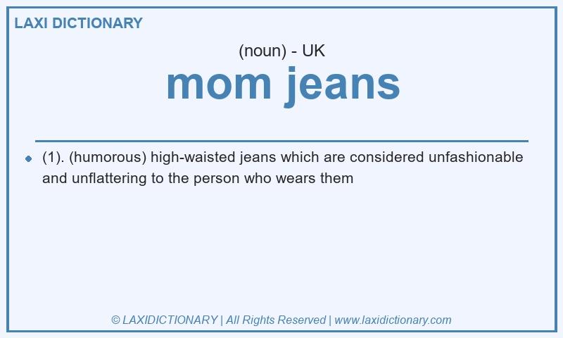 Definition mom jeans in British English