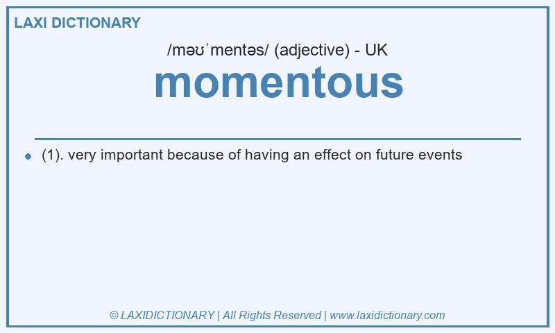 Definition momentous in British English