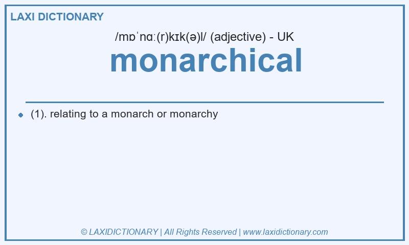 Definition monarchical in British English