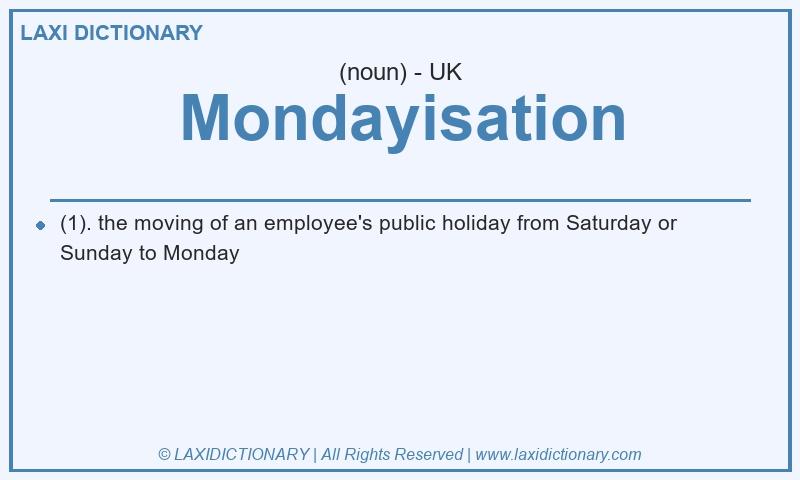 Definition Mondayisation in British English