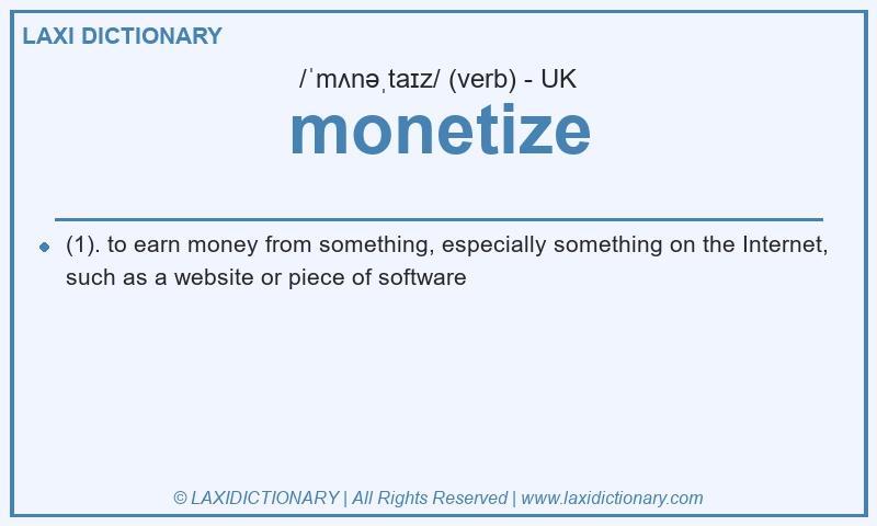 Definition monetize in British English