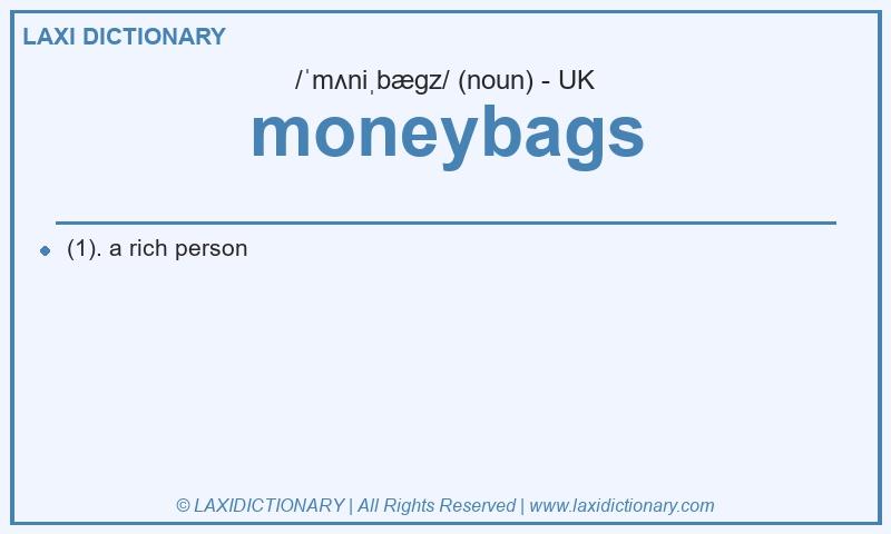 Definition moneybags in British English