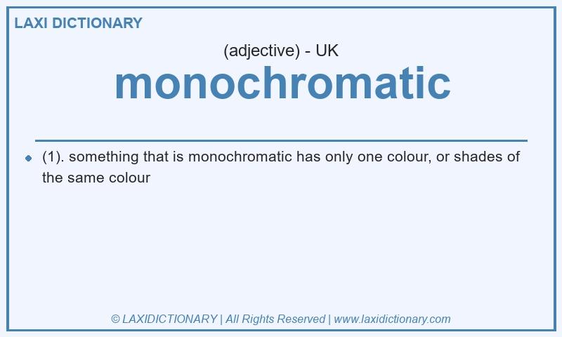 Definition monochromatic in British English