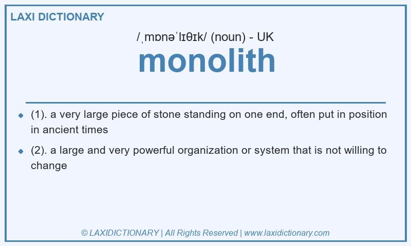 Definition monolith in British English