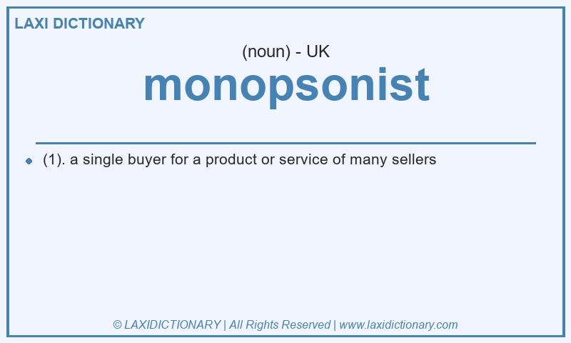 Definition monopsonist in British English