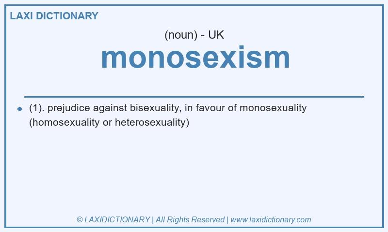 Definition monosexism in British English