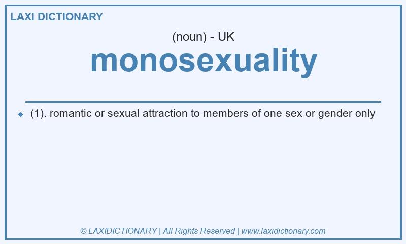 Definition monosexuality in British English