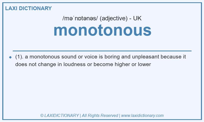 Definition monotonous in British English