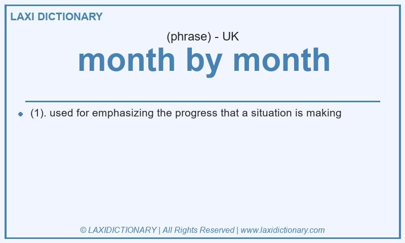Definition month by month in British English